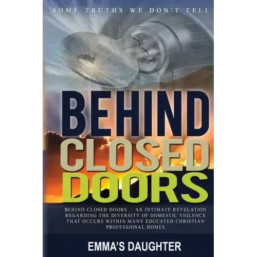 Behind Closed Doors: Some Truths We Don't Tell...