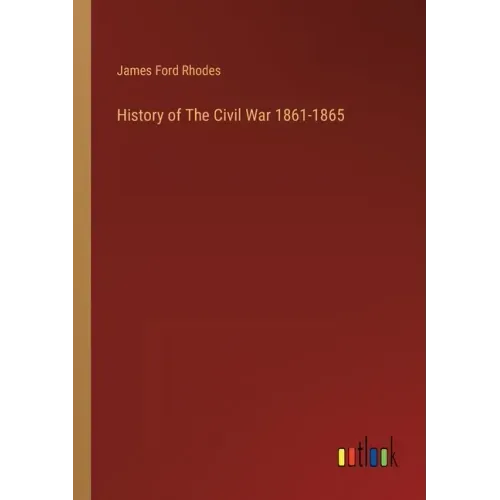 History of The Civil War 1861-1865