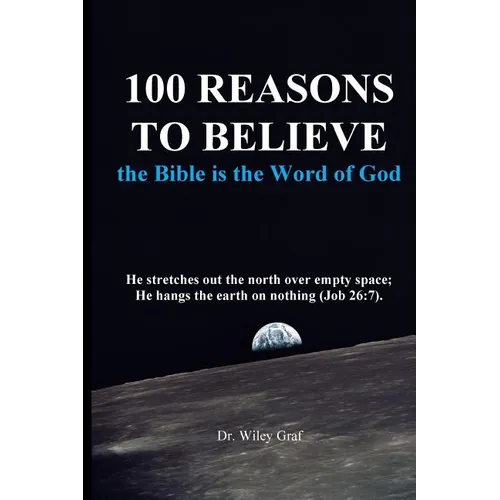 100 Reasons to Believe the Bible Is the Word of God