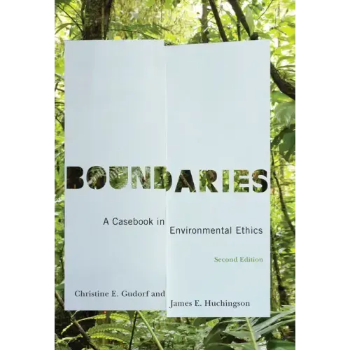 Boundaries: A Casebook in Environmental Ethics, Second Edition