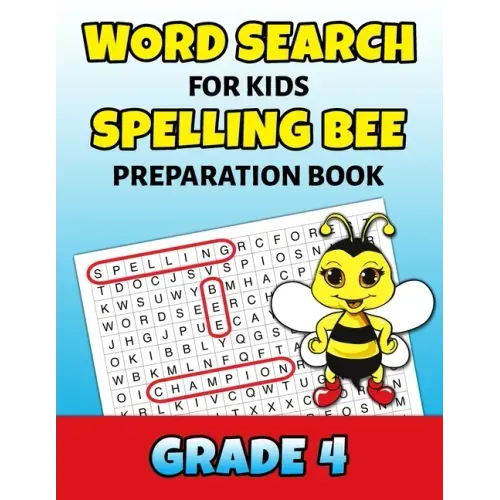 Word Search For Kids Spelling Bee Preparation Book Grade 4: 4th Grade Spelling Workbook Fun Puzzle Book Fourth Grade Teacher Student Class Homeschool