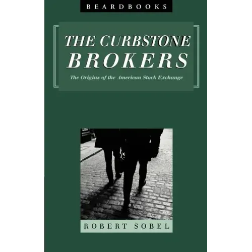 Curbstone Brokers: The Origins of the American Stock Exchange
