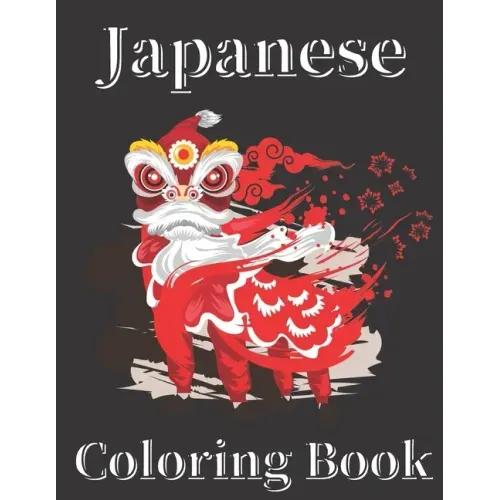 Japanese Coloring Book: Art Books for Adults and Teens-Best Colored Magazines full of Anti-Stress Coloring Pages-Funny Interior from Japan ful