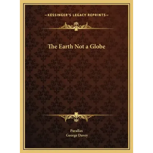 The Earth Not a Globe