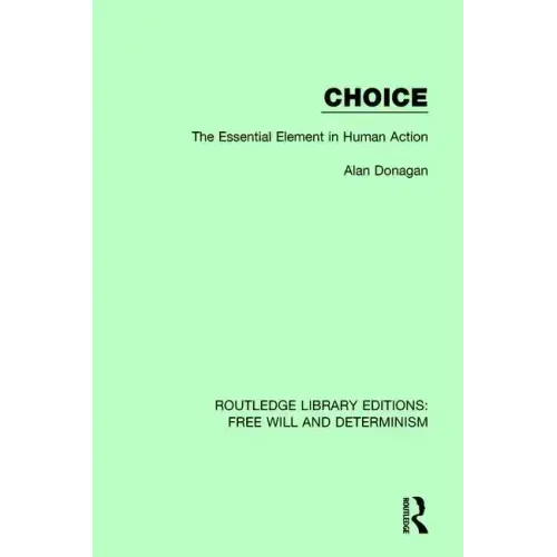 Choice: The Essential Element in Human Action