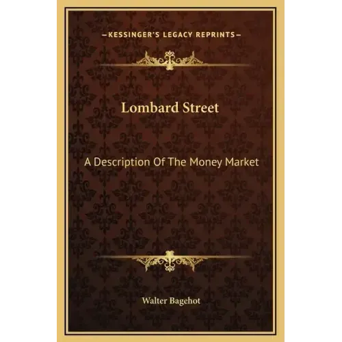 Lombard Street: A Description of the Money Market