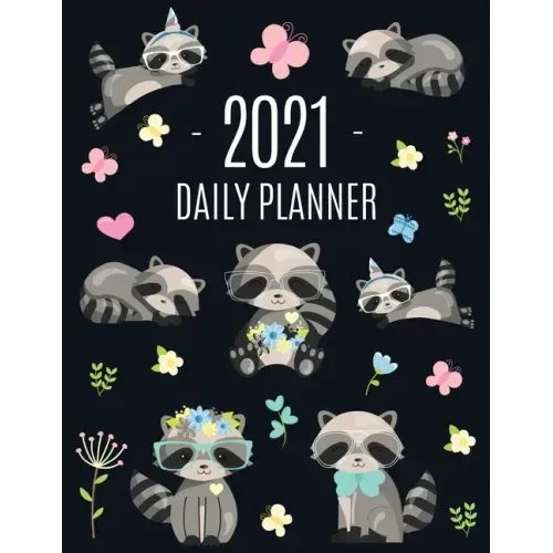 Raccoon Daily Planner 2021: Pretty Organizer for All Your Weekly Appointments For School, Office, College, Work, or Family Home With Monthly Sprea