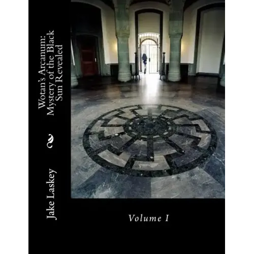 Wotan's Arcanum: Mystery of the Black Sun Revealed