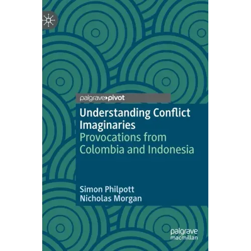 Understanding Conflict Imaginaries: Provocations from Colombia and Indonesia