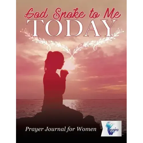 God Spoke to Me Today Prayer Journal for Women