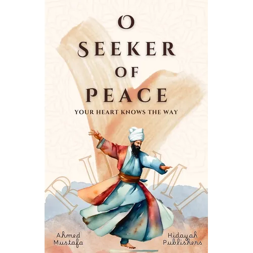 O Seeker of Peace, Your Heart Knows the Way