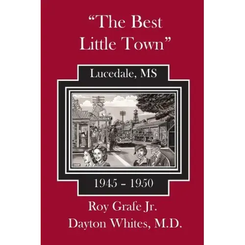 The Best Little Town: Lucedale-1945 to 1950