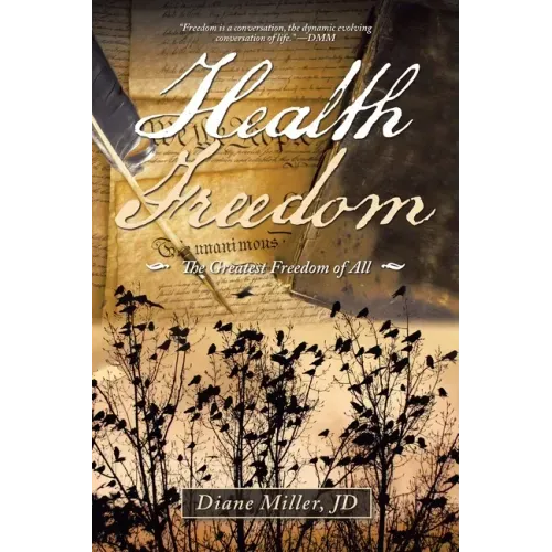 Health Freedom: The Greatest Freedom of All