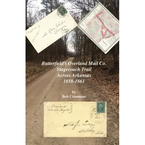 Butterfield's Overland Mail Co. Stagecoach Trail Across Arkansas 1858-1861