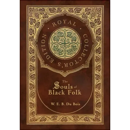 The Souls of Black Folk (Royal Collector's Edition) (Case Laminate Hardcover with Jacket)