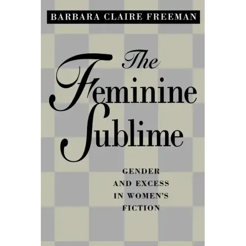 The Feminine Sublime: Gender and Excess in Women's Fiction