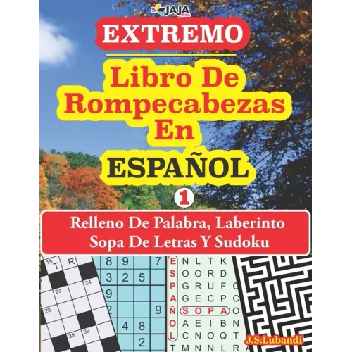 EXTREMO - Libro De Rompecabeza En ESPAÑOL: Relleno De Palabra, Laberinto Sopa De Letras Y Sudoku.