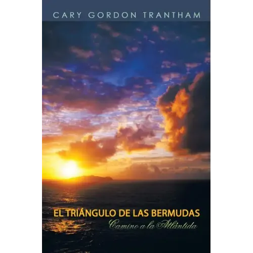 El Triangulo de Las Bermudas: Camino a la Atlantida