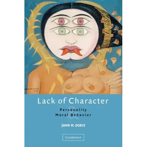 Lack of Character: Personality and Moral Behavior