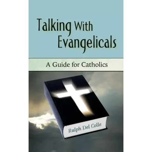 Talking with Evangelicals: A Guide for Catholics