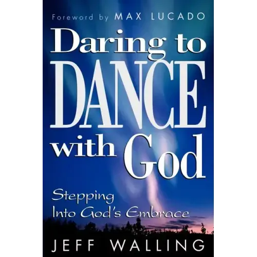 Daring to Dance with God: Stepping Into God's Embrace