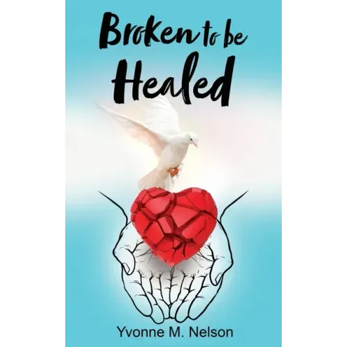 Broken to be Healed
