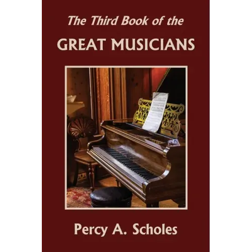 The Third Book of the Great Musicians (Yesterday's Classics)