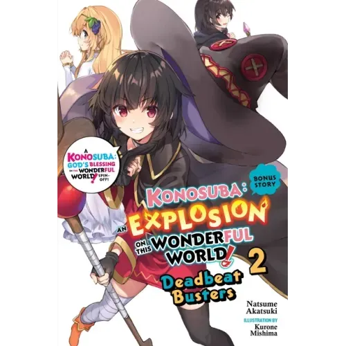 Konosuba: An Explosion on This Wonderful World! Bonus Story, Vol. 2 (Light Novel): Deadbeat Busters