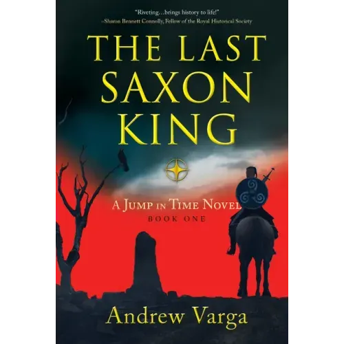 The Last Saxon King: A Jump in Time Novel, Book One