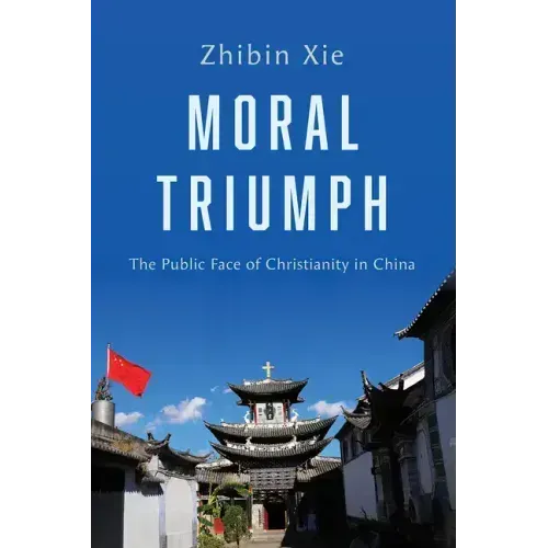 Moral Triumph: The Public Face of Christianity in China