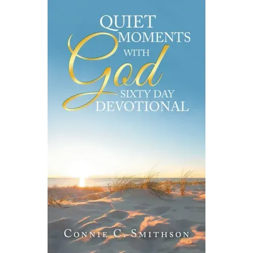 Quiet Moments with God Sixty Day Devotional