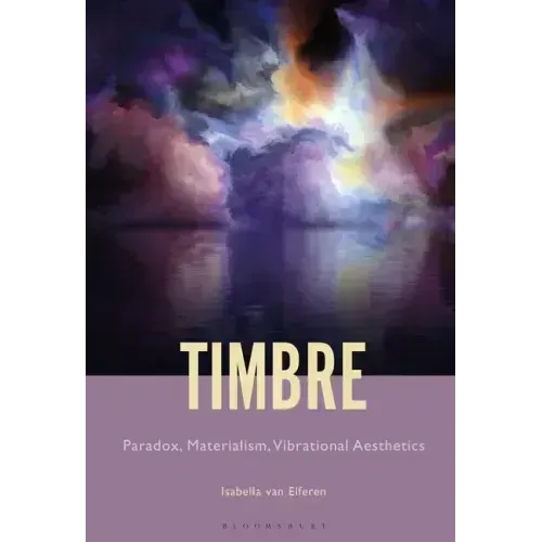 Timbre: Paradox, Materialism, Vibrational Aesthetics