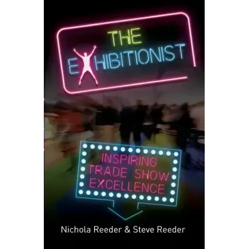 The Exhibitionist: Inspiring trade show excellence