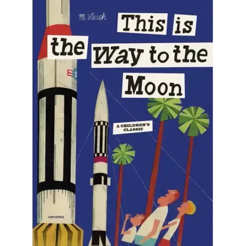 This Is the Way to the Moon: A Children's Classic