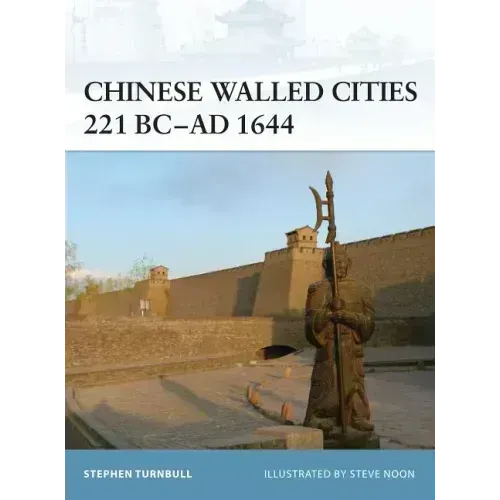 Chinese Walled Cities 221 Bc- Ad 1644