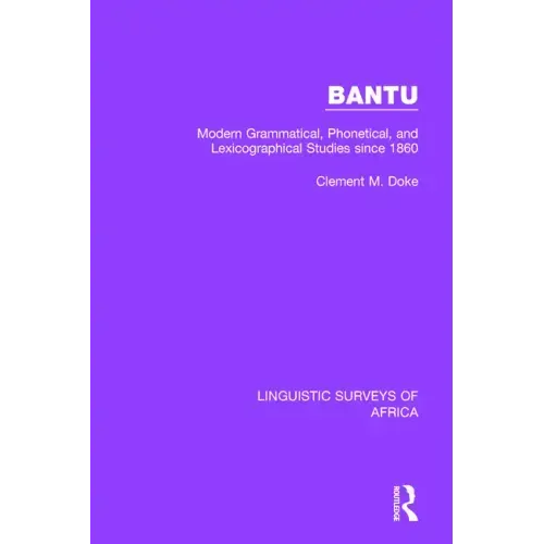 Bantu: Modern Grammatical, Phonetical and Lexicographical Studies Since 1860