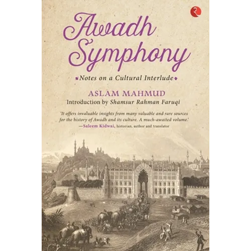 Awadh Symphony: Notes On A Cultural Interlude