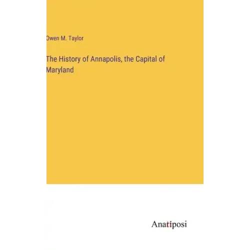 The History of Annapolis, the Capital of Maryland
