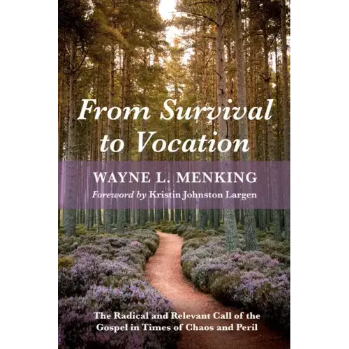 From Survival to Vocation: The Radical and Relevant Call of the Gospel in Times of Chaos and Peril