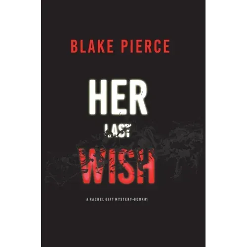 Her Last Wish (A Rachel Gift FBI Suspense Thriller-Book 1)