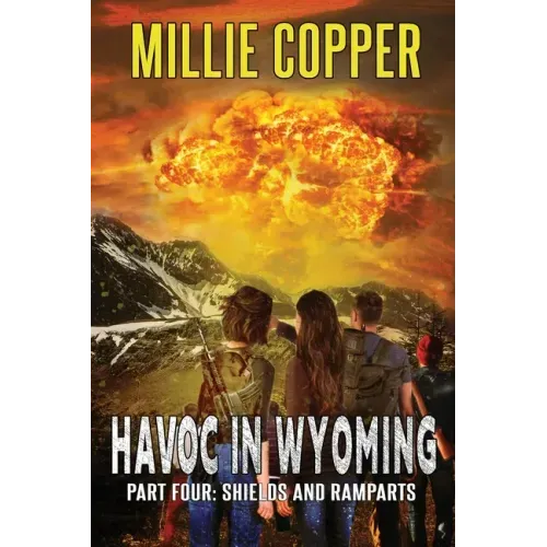 Shields and Ramparts: Havoc in Wyoming, Part 4 America's New Apocalypse