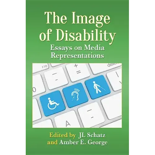 The Image of Disability: Essays on Media Representations