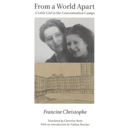 From a World Apart: A Litle Girl in the Concentration Camps