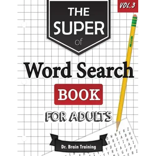 The Super Word Search Book For Adults: Brain Training With The Best Word Search Puzzles Books