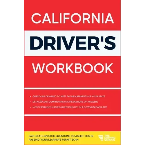 California Driver's Workbook: 360+ State-Specific Questions to Assist You in Passing Your Learner's Permit Exam