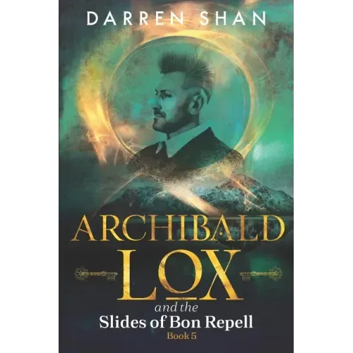 Archibald Lox and the Slides of Bon Repell: Archibald Lox series, book 5