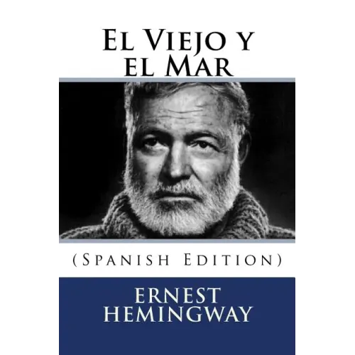 El Viejo y el Mar (Spanish Edition)