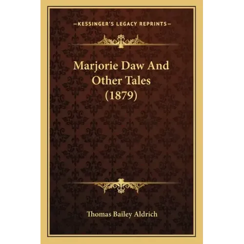Marjorie Daw And Other Tales (1879)