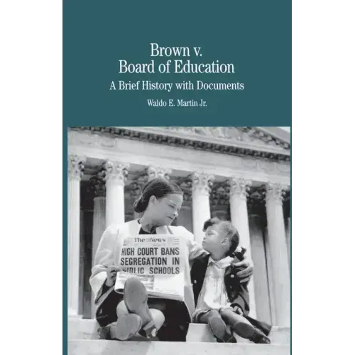 Brown vs. Board of Education of Topeka: A Brief History with Documents