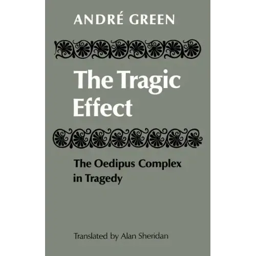 The Tragic Effect: The Oedipus Complex in Tragedy